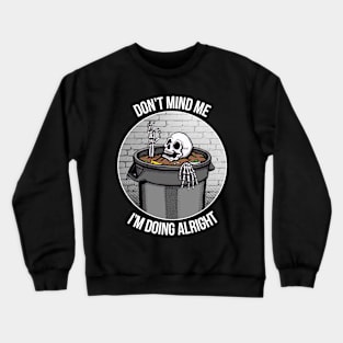 I'm Doin' Alright! Crewneck Sweatshirt